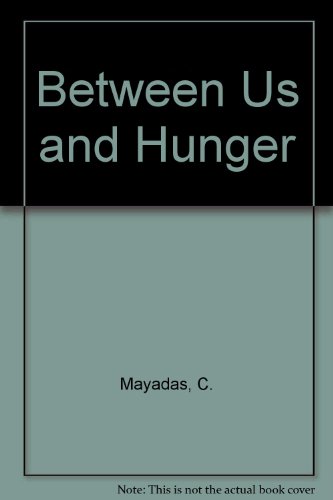 Stock image for Between Us and Hunger for sale by Kennys Bookstore