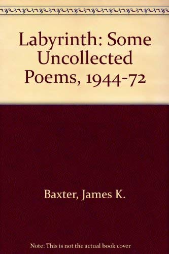 Beispielbild fr The Labyrinth: Some Uncollected Poems, 1944-72 zum Verkauf von Murphy-Brookfield Books