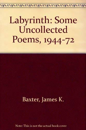 Imagen de archivo de The Labyrinth: Some Uncollected Poems, 1944-72 a la venta por Murphy-Brookfield Books