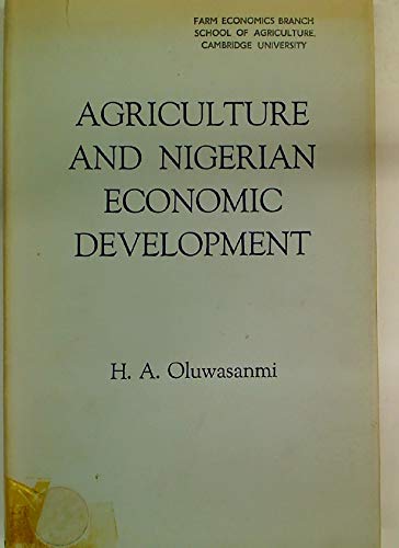 Agriculture and economic development in Nigeria (9780196460048) by Oluwasanmi, H. A.