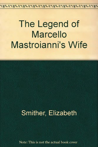 Imagen de archivo de The Legen of Marcello Mastroianni's Wife a la venta por Purpora Books