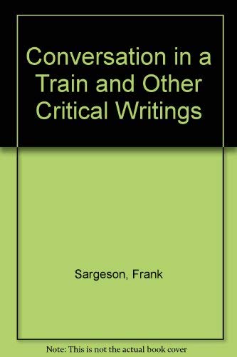 Beispielbild fr Conversation in a Train and Other Critical Writing zum Verkauf von Ergodebooks