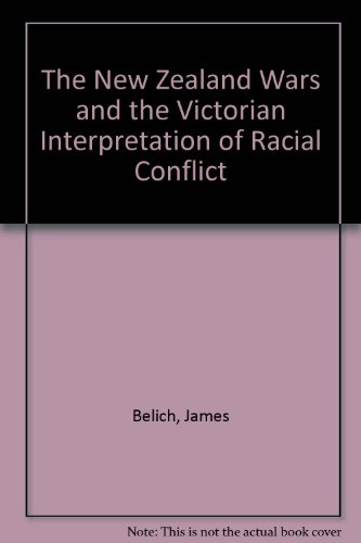 Stock image for The New Zealand Wars and the Victorian Interpretation of Racial Conflict for sale by Ergodebooks
