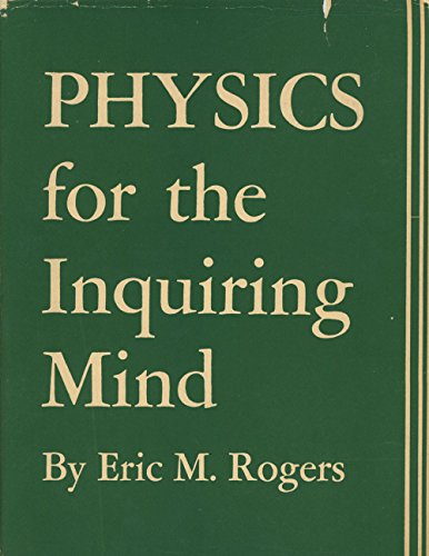 Imagen de archivo de Physics for the Inquiring Mind: The Methods, Nature, and Philosophy of Physical Science a la venta por Better World Books: West