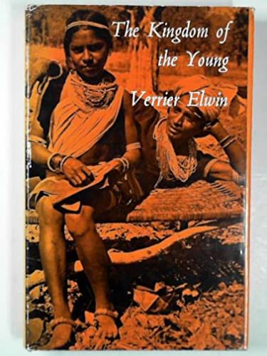 The kingdom of the young; (9780196903682) by Elwin, Verrier