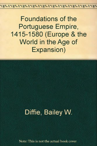 9780196904191: Foundations of the Portuguese Empire, 1415-1580