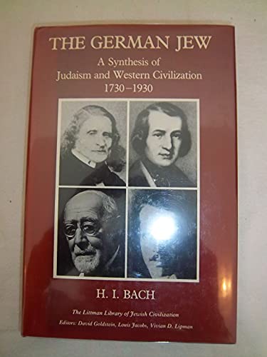 Beispielbild fr The German Jew: A Synthesis of Judaism and Western Civilization, 1730-1930 zum Verkauf von Books From California