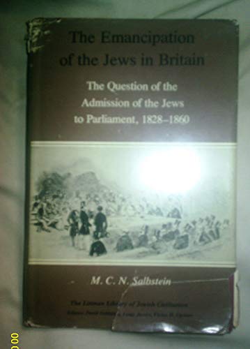 Beispielbild fr Emancipation of the Jews in Britain: The Question of the Admission of the Jews to Parliament, 1828-60 (Littman Library of Jewish Civilization) zum Verkauf von Wonder Book