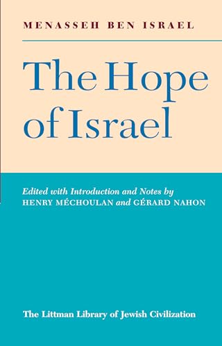 Stock image for The Hope of Israel (The Littman Library of Jewish Civilization) Ben-Israel, Menasseh; M choulan, Henry and Nahon, G rard for sale by Langdon eTraders