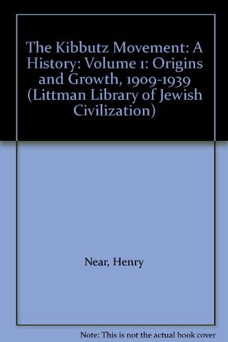 Imagen de archivo de The Kibbutz Movement: A History :Origins and Growth, 1909-1939 (Littman Library of Jewish Civilization) a la venta por HPB-Emerald