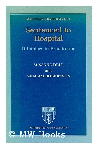 Stock image for Sentenced to Hospital: Offenders in Broadmoor (Maudsley Monographs) for sale by Phatpocket Limited