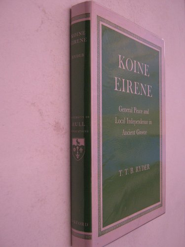 9780197134061: Koine Eirene: General Peace and Local Independence in Ancient Greece