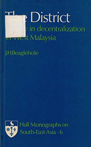 9780197134306: The District: Study of Decentralization in West Malaysia