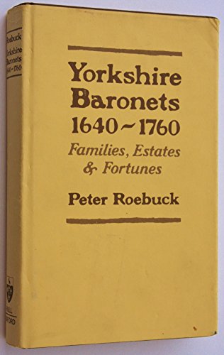 Stock image for Yorkshire Baronets, 1640-1760: Families, Estates, and Fortunes for sale by Winghale Books