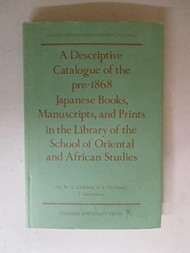 A Descriptive Catalogue of the pre-1868 Japanese Books, Manuscripts, and Prints in the Library of...