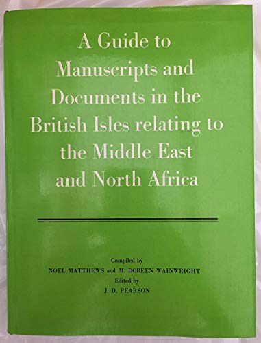 9780197135983: A guide to manuscripts and documents in the British Isles relating to the Middle East and North Africa