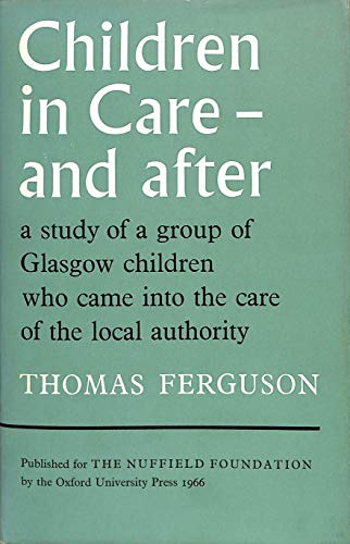 Children in Care - and After (9780197213414) by Thomas Ferguson