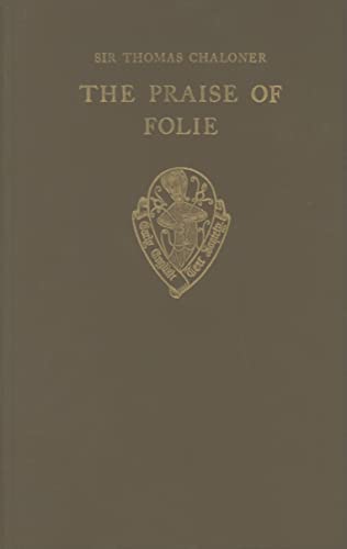 Beispielbild fr THE PRAISE OF FOLIE BY SIR THOMAS CHALONER zum Verkauf von Ancient World Books