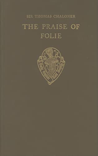 THE PRAISE OF FOLIE BY SIR THOMAS CHALONER