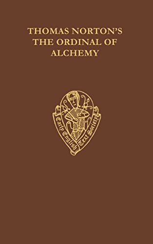 Beispielbild fr Thomas Norton's The Ordinal of Alchemy (Early English Text Society Original Series) zum Verkauf von Powell's Bookstores Chicago, ABAA