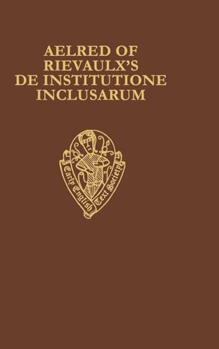 AELRED OF RIEVAULX'S DE INSTITUTIONE INCLUSARUM Two English Versions