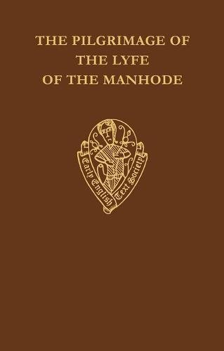 Stock image for The Pilgrimage of the Lyfe of the Manhode (Early English Text Society/Original Series) for sale by Books From California