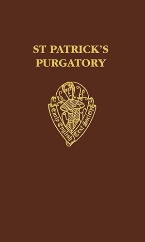 St. Patrick's Purgatory: Two Versions of Owayne Miles and The Vision of William of Stranton toget...