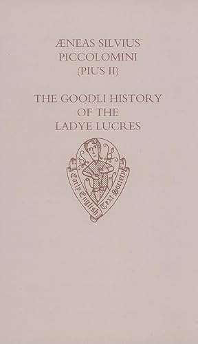 AENEAS SILVIUS PICCOLOMINI (PIUS II) The Goodli History of the Ladye Lucres of Scene and of Her L...