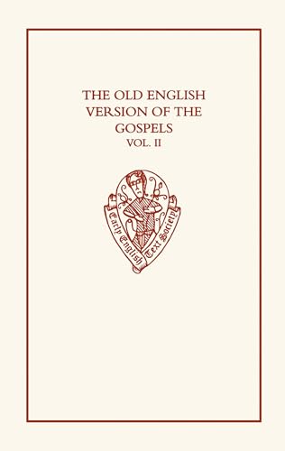 9780197223130: The Old English Version of the Gospels: volume II: Notes and Glossary: Notes and Glossary Vol 2 (Early English Text Society Original Series): 314