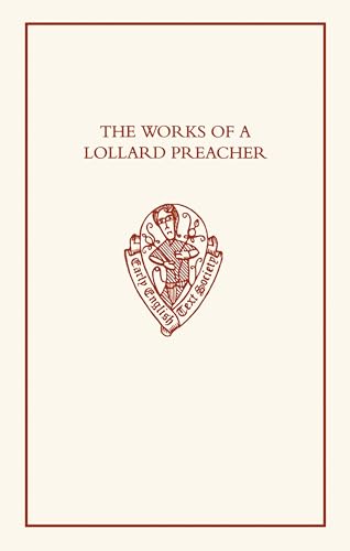 9780197223208: The Works of a Lollard Preacher: The sermon Omnis plantacio, The Tract Fundamentum aliud nemo potest ponere and The Tract De oblacione iugis sacrificii