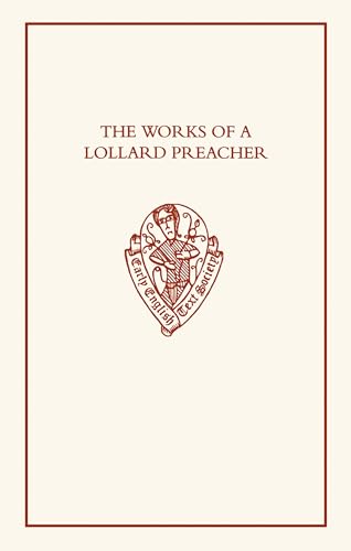 Stock image for The Works of a Lollard Preacher: The Sermon Omnis plantacio, the Tract Fundamentum aliud nemo potest ponere and the Tract De oblacione iugis . Text Society Original Series): C 317 C for sale by WorldofBooks