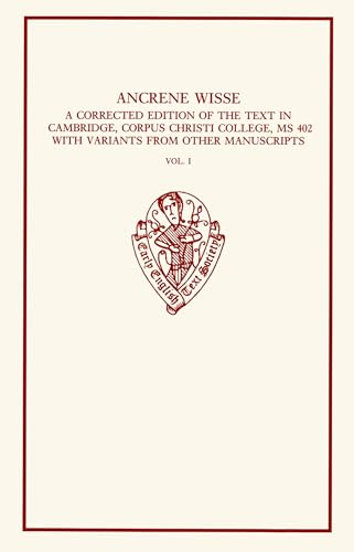 Stock image for Ancrene Wisse: A Corrected Edition of the Text in Cambridge, Corpus Christi College, MS 402, with Variants from Other Manuscripts. Volume I (Early English Text Society Original Series) for sale by Benjamin Books