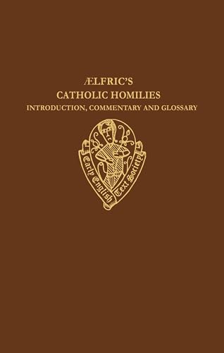 AELFRIC'S CATHOLIC HOMILIES Introduction, Commentary and Glossary