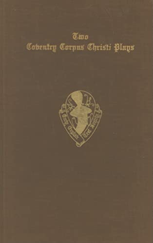 Two Coventry Corpus Christi Plays (Early English Text Society Extra Series)