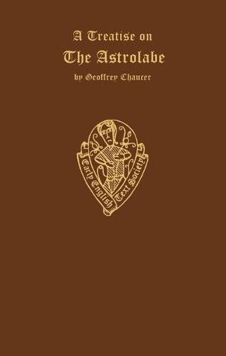 9780197225813: Geoffrey Chaucer: A Treatise on the Astrolabe: addressed to his Son Lowys A.D. 1391: 16 (Early English Text Society Extra Series)