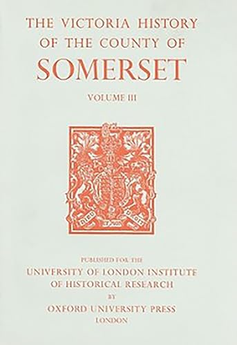 9780197227398: A A History of the County of Somerset: Volume III: 3 (Victoria County History)