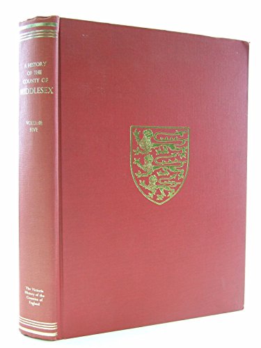 A History of the County of Middlesex: Volume V: Gore Hundred (continued) and Edmonton Hundred (Vi...