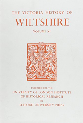 A History of Wiltshire: Volume XI: Downton Hundred, Elstub and Everleigh Hundred (Victoria County...