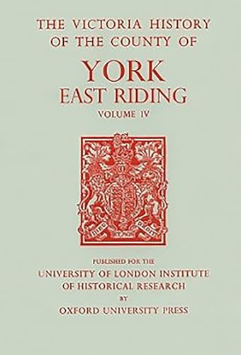 Imagen de archivo de A History of the County of York East Riding: Volume IV (Victoria County History) a la venta por Phatpocket Limited