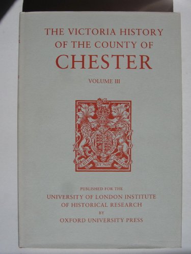 A History of the County of Chester Volume III 3 (Victoria County History)