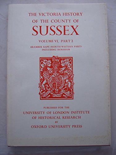 Beispielbild fr A History of the County of Sussex: Bramber Rape (North-Western Part) Including Horsham (Volume 6.2) zum Verkauf von Anybook.com