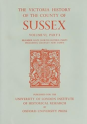 The Victoria History of the County of Sussex: Volume VI Part 3 : Bramber Rape North-eastern Part,...