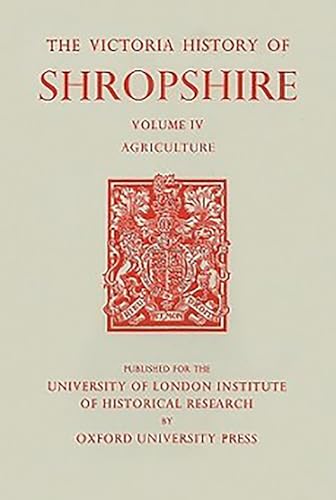 Stock image for A History of Shropshire: Volume IV: Agriculture (Victoria County History) for sale by HPB-Red