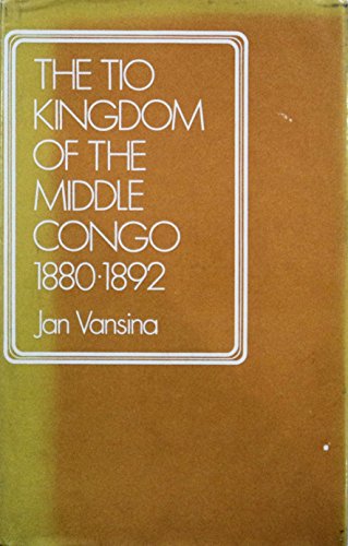 The Tio Kingdom of the Middle Congo, 1880 - 1892.