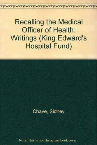 Imagen de archivo de Recalling the Medical Officer of Health: Writings (King Edward's Hospital Fund S.) a la venta por WorldofBooks