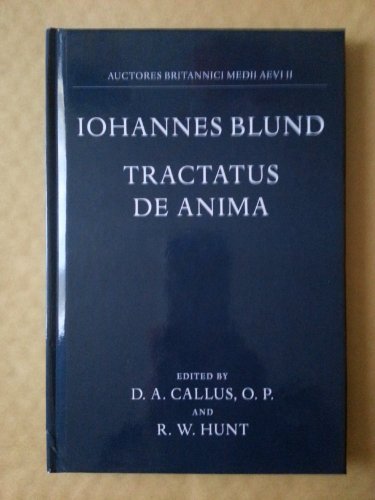 Beispielbild fr Iohannes Blund: Tractatus de Anima (Auctores Britannici Medii Aevi ABMA Cloth) zum Verkauf von Winghale Books