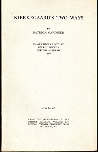 Imagen de archivo de Kierkegaard's Two Ways (British Academy Proceedings volume LIV: Dawes Hicks Lecture) a la venta por Zubal-Books, Since 1961