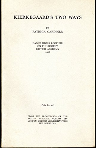 Kierkegaard's Two Ways (British Academy Proceedings: Dawes Hicks Lecture) (9780197256435) by Kierkegaard, Soren) Gardiner, Patrick