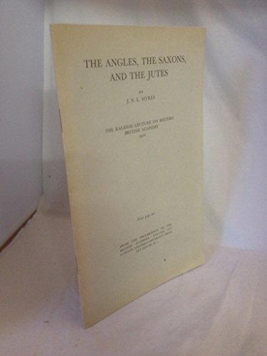 Imagen de archivo de Angles, the Saxons and the Jutes (British Academy Proceedings: Raleigh Lecture) a la venta por Zubal-Books, Since 1961