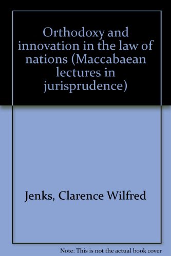 Beispielbild fr ORTHODOXY AND INNOVATION IN THE LAW OF NATIONS. zum Verkauf von Burwood Books